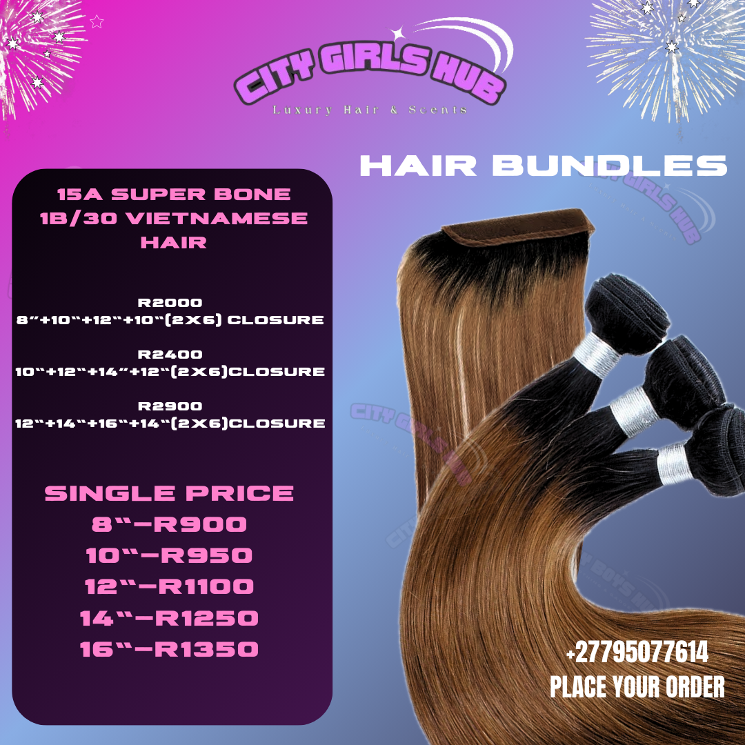 HAIR BUNDLES: 15A SUPER BONE
1B/30 VIETNAMESE
HAIR